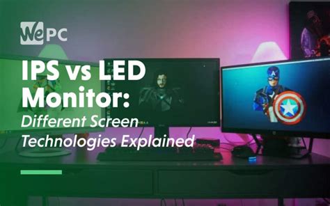 IPS Vs LED Monitor Different Screen Technologies Explained