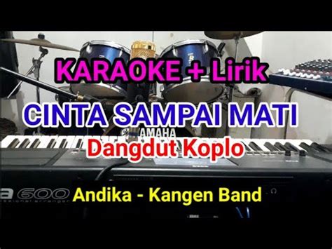 Karaoke Cinta Sampai Mati Dangdut Koplo Andika Mahesa Kangen Band