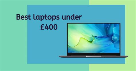 7 Best Laptops under £400 in the UK (2023) - Aspire360