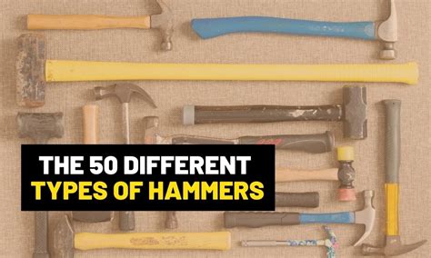 50 Different types of hammers you never knew existed