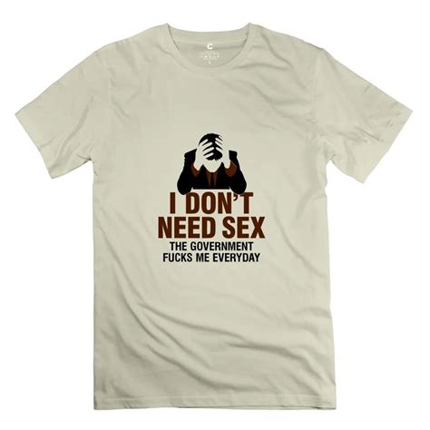 I Dont Need Sex T Shirt Men S O Neckt Shirt Man Funny T Shirt 