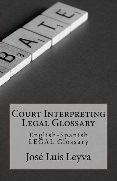 Court Interpreting Legal Glossary English Spanish Legal Glossary By