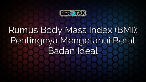 Rumus Body Mass Index Bmi Pentingnya Mengetahui Berat Badan Ideal