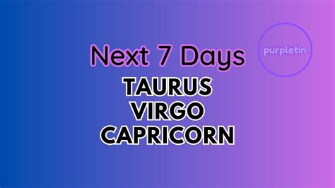 Next 7 Days Earth Signs 🌱 Taurus ♉️ Virgo ♍️ Capricorn ♑️ Youtube