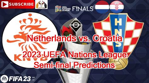 Netherlands Vs Croatia 2022 23 UEFA Nations League Semi Final