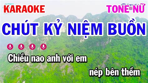 Karaoke Chút Kỷ Niệm Buồn Tone Nữ Nhạc Sống YouTube