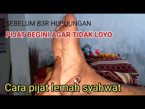 Cara Pijat Lemah Syahwat Pria Perkasa Pijat Refleksi Kaki Sebelum