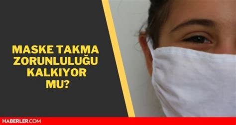 Maske Zorunlulu U Kalk Yor Mu A K Alanlarda Maske Takmak Zorunlu Mu