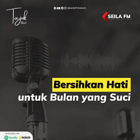 Radio Seila FM Bersihkan Hati Untuk Bulan Yang Suci Noice Podcast