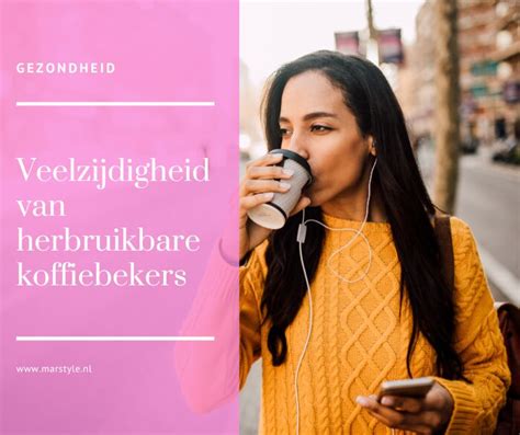 De Veelzijdigheid Van Herbruikbare Koffiebekers Marstyle