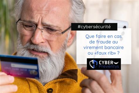 Que Faire En Cas De Fraude Au Virement Ou Faux Rib Cyber Preventys