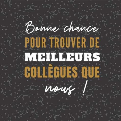 Amazon fr Bonne chance pour trouver de meilleurs collègues que nous