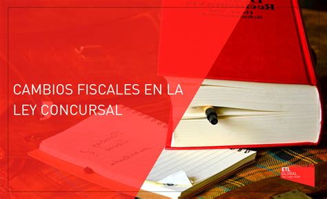 Cambios Fiscales En La Ley Concursal Despachos Bk Etl Global