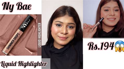 Ny Bae Shimmer Drops Liquid Highlighter Review Demo Mehak Agarwal