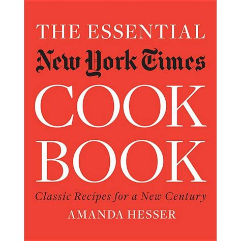 The Essential New York Times Cookbook Classic Recipes For A New