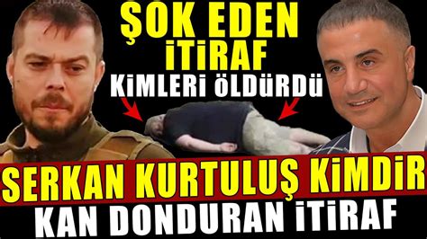 Sedat Peker In F A Etti I Serkan Kurtulu Hakk Nda Bilinmeyenler