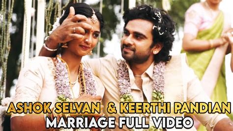 Ashok Selvan Weds Keerthi Pandian Marriage Full Video YouTube