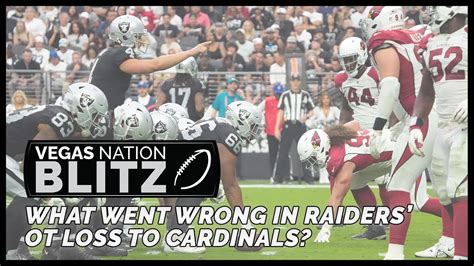 What Went Wrong In Raiders Ot Loss To Cardinals Vegas Nation Blitz