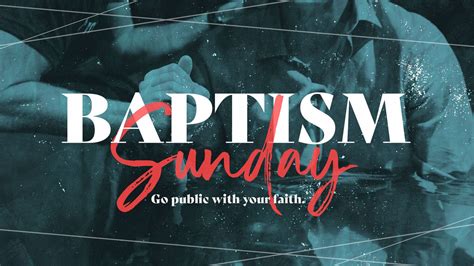 Graphics Baptism Sunday Go Public Church Visuals