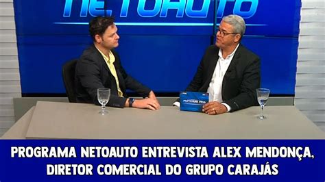 PROGRAMA NETOAUTO ENTREVISTA ALEX MENDONÇA DIRETOR COMERCIAL DO GRUPO