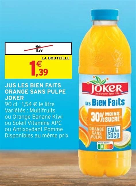 Promo Jus les bien faits orange sans pulpe JOKER chez Intermarché