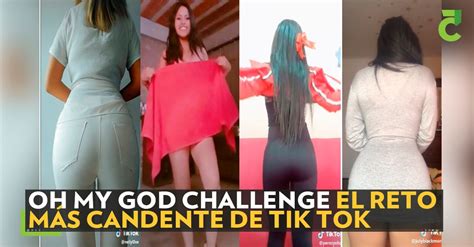 Oh My God Challenge El Reto Más Candente De Tik Tok