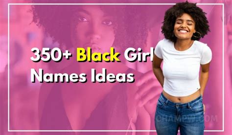 350 Black Girl Names To Shape Future Of Your Powerful Angel