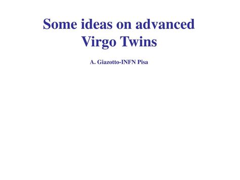 Some Ideas On Advanced Virgo Twins A Giazotto Infn Pisa Ppt Download