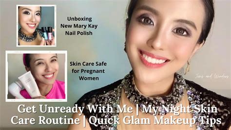 Get Unready With Me My Night Skin Care Routine Glam Makeup Tips