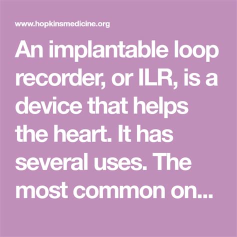 An Implantable Loop Recorder Or Ilr Is A Device That Helps The Heart