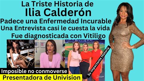 La triste historia de Ilia Calderón Presentadora de Noticias Univision