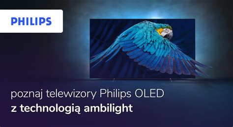 Telewizory Philips Ambilight Oraz Technologie Poprawy Obrazu Geex