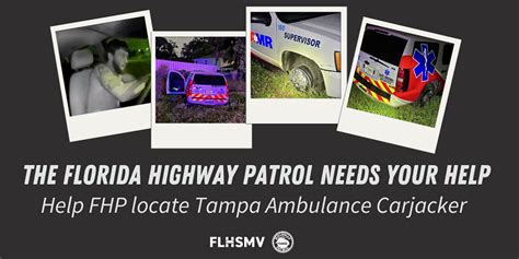 Fhp Needs Your Help Locating Suspect That Carjacked An Ambulance In