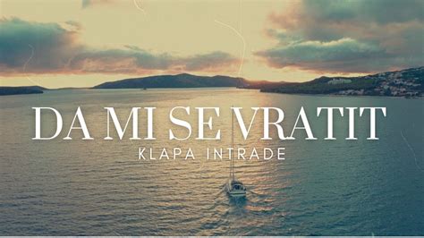 Da Mi Se Vratit Klapa Intrade Lyrics Video Youtube