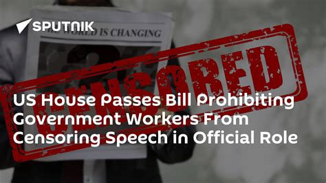 Us House Passes Bill Prohibiting Government Workers From Censoring