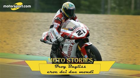 Moto Stories Troy Bayliss Eroe Dei Due Mondi YouTube