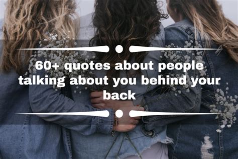 60 Quotes About People Talking About You Behind Your Back Yencomgh