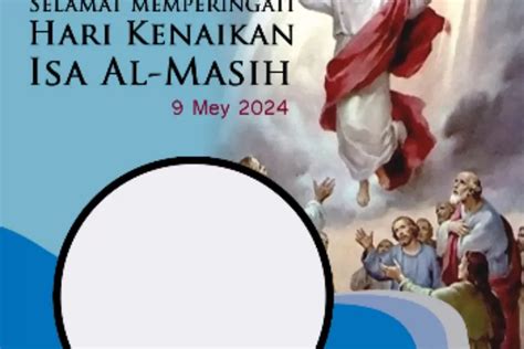 10 Link Twibbon Kenaikan Isa Al Masih Ayo Saling Berbagi Bingkai Foto