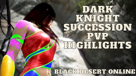 Dark Knight Succession PvP Highlights 1vX Arena Of Solare Node