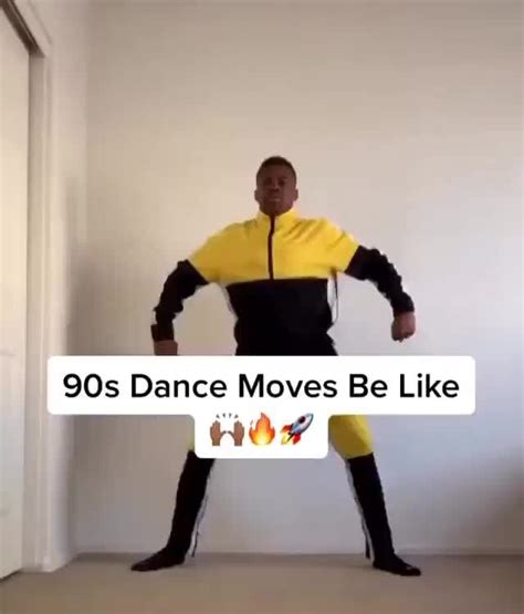 7 90s Dance Moves Be Like How - iFunny