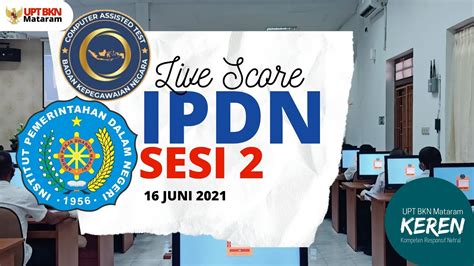 Live Score Skd Ipdn Sesi Tgl Juni Upt Bkn Mataram Youtube