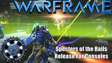 Warframe Specters Of The Rails Update Releases To Console On Youtube