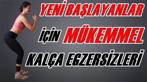 YENİ BAŞLAYANLAR VE HER SEVİYEYE UYGUN KALÇA VE BACAK ANTRENMANI YouTube