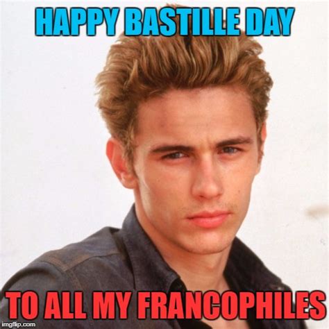 Happy Bastille Day From James Franco Imgflip