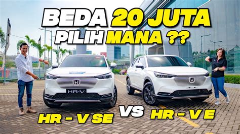 Komparasi Honda Hr V E Vs Se Teguhku Hondahrv Youtube