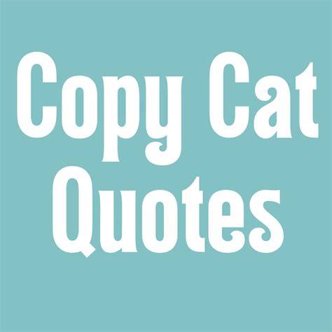 Hate Copycat Quotes