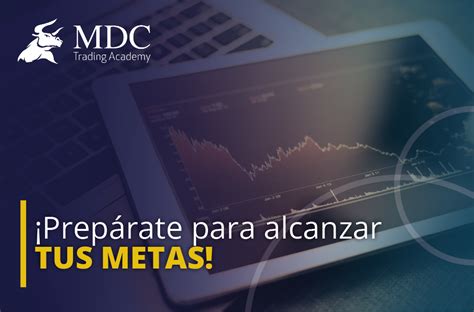 Define Tus Metas De Trading Para Este Con Pasos Mdc Trading