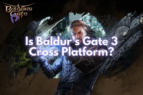 Is Baldurs Gate Cross Platform Player Me