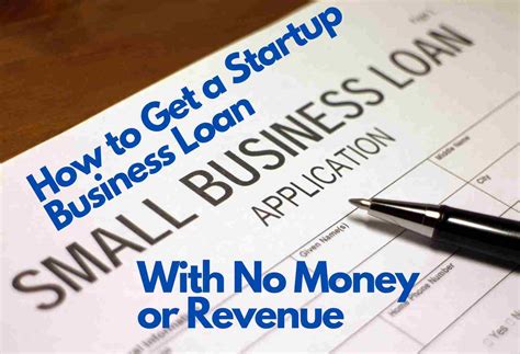 How To Get A Startup Business Loan With No Money Or Revenue Fund Your