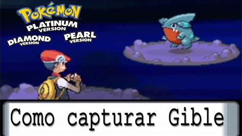 Como Capturar Gible Pokemon Diamond Pearl Platinum YouTube